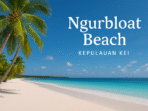 Pantai Ngurbloat Kepulauan Kei